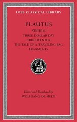 Stichus. Three-Dollar Day. Truculentus. The Tale of a Traveling-Bag. Fragments cena un informācija | Stāsti, noveles | 220.lv
