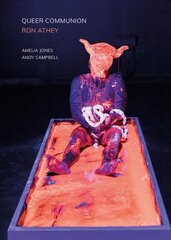 Queer Communion - Ron Athey цена и информация | Книги об искусстве | 220.lv