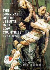 Survival of the Jesuits in the Low Countries, 1773-1850 cena un informācija | Garīgā literatūra | 220.lv