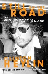 Still on the Road: The Songs of Bob Dylan Vol. 2 1974-2008 cena un informācija | Mākslas grāmatas | 220.lv