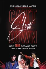 Can't Slow Down: How 1984 Became Pop's Blockbuster Year cena un informācija | Mākslas grāmatas | 220.lv