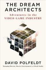 The Dream Architects: Adventures in the Video Game Industry cena un informācija | Biogrāfijas, autobiogrāfijas, memuāri | 220.lv