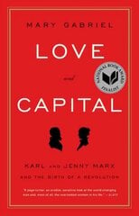 Love And Capital: Karl and Jenny Marx and the Birth of a Revolution cena un informācija | Biogrāfijas, autobiogrāfijas, memuāri | 220.lv