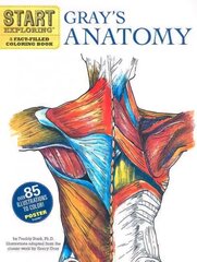 Start Exploring: Gray's Anatomy: A Fact-Filled Coloring Book cena un informācija | Grāmatas mazuļiem | 220.lv