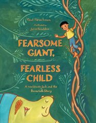 Fearsome Giant, Fearless Child: A Worldwide Jack and the Beanstalk Story цена и информация | Книги для малышей | 220.lv