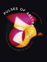 Pulses of Abstraction: Episodes from a History of Animation cena un informācija | Mākslas grāmatas | 220.lv