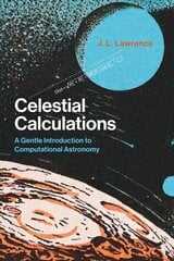 Celestial Calculations: A Gentle Introduction to Computational Astronomy цена и информация | Книги о питании и здоровом образе жизни | 220.lv