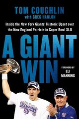 A Giant Win: Inside the New York Giants' Historic Upset over the New England Patriots in Super Bowl XLII цена и информация | Книги о питании и здоровом образе жизни | 220.lv