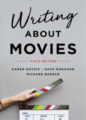 Writing About Movies Fifth Edition цена и информация | Книги об искусстве | 220.lv