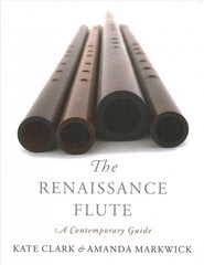 Renaissance Flute: A Contemporary Guide цена и информация | Книги об искусстве | 220.lv