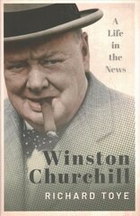 Winston Churchill: A Life in the News цена и информация | Биографии, автобиографии, мемуары | 220.lv