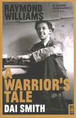 Raymond Williams: A Warrior's Tale cena un informācija | Biogrāfijas, autobiogrāfijas, memuāri | 220.lv