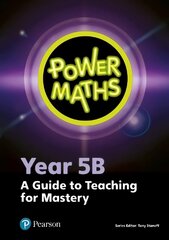 Power Maths Year 5 Teacher Guide 5B cena un informācija | Grāmatas pusaudžiem un jauniešiem | 220.lv