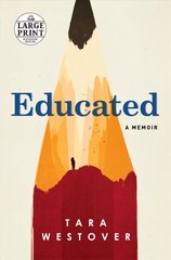 Educated: A Memoir Large type / large print edition cena un informācija | Biogrāfijas, autobiogrāfijas, memuāri | 220.lv