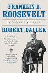Franklin D. Roosevelt: A Political Life cena un informācija | Biogrāfijas, autobiogrāfijas, memuāri | 220.lv