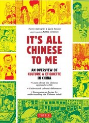 It's All Chinese To Me: An Overview of Culture & Etiquette in China cena un informācija | Ceļojumu apraksti, ceļveži | 220.lv