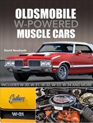 Oldsmobile W-Powered Muscle Cars: Includes W-30, W-31, W-32, W-33, W-34 and more цена и информация | Путеводители, путешествия | 220.lv