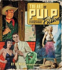 Art of Pulp Fiction: An Illustrated History of Vintage Paperbacks cena un informācija | Mākslas grāmatas | 220.lv