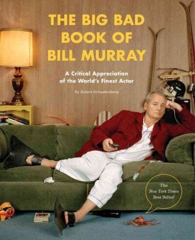 Big Bad Book of Bill Murray: A Critical Appreciation of the World's Finest Actor цена и информация | Biogrāfijas, autobiogrāfijas, memuāri | 220.lv