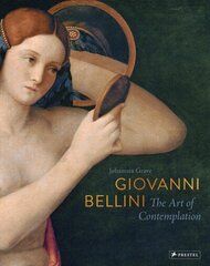 Giovanni Bellini: The Art of Contemplation cena un informācija | Mākslas grāmatas | 220.lv