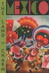 Mexico: The Land of Charm цена и информация | Книги об искусстве | 220.lv