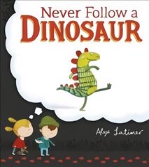 Never Follow a Dinosaur cena un informācija | Grāmatas mazuļiem | 220.lv