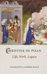 Christine de Pizan: Life, Work, Legacy cena un informācija | Biogrāfijas, autobiogrāfijas, memuāri | 220.lv