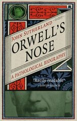 Orwell's Nose: A Pathological Biography цена и информация | Биографии, автобиогафии, мемуары | 220.lv