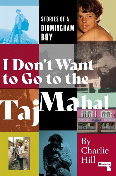 I Don't Want to Go to the Taj Mahal: Stories of a Birmingham Boy New edition цена и информация | Biogrāfijas, autobiogrāfijas, memuāri | 220.lv