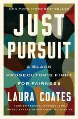 Just Pursuit: A Black Prosecutor's Fight for Fairness cena un informācija | Biogrāfijas, autobiogrāfijas, memuāri | 220.lv