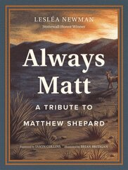 Always Matt: A Tribute to Matthew Shepard cena un informācija | Biogrāfijas, autobiogrāfijas, memuāri | 220.lv