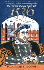 1536: The Year that Changed Henry VIII New edition cena un informācija | Biogrāfijas, autobiogrāfijas, memuāri | 220.lv
