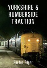 Yorkshire & Humberside Traction цена и информация | Путеводители, путешествия | 220.lv