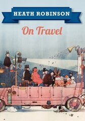 Heath Robinson On Travel цена и информация | Книги об искусстве | 220.lv