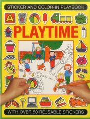 Sticker and Color-in Playbook: Playtime: With Over 50 Reusable Stickers cena un informācija | Grāmatas mazuļiem | 220.lv