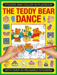 Sticker and Colour-in Playbook: The Teddy Bear Dance: With Over 50 Reusable Stickers cena un informācija | Grāmatas mazuļiem | 220.lv
