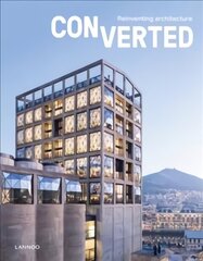Converted. Reinventing architecture cena un informācija | Grāmatas par arhitektūru | 220.lv