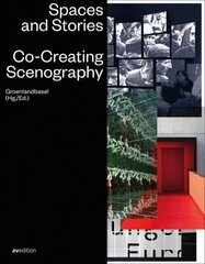 Spaces and Stories: Co-Creating Scenography cena un informācija | Grāmatas par arhitektūru | 220.lv
