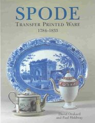 Spode Transfer Printed Ware: 1784-1833 2nd Revised edition cena un informācija | Mākslas grāmatas | 220.lv