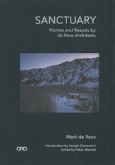 Sanctuary: Homes and Resorts by de Reus Architects cena un informācija | Grāmatas par arhitektūru | 220.lv