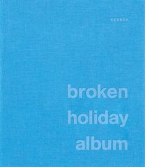 Verna Kovanen: Broken Holiday Album цена и информация | Книги по фотографии | 220.lv