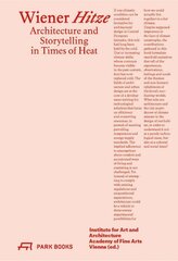 Wiener Hitze: Architecture and Storytelling in Times of Heat cena un informācija | Grāmatas par arhitektūru | 220.lv