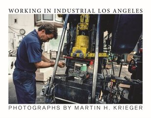 Working in Industrial Los Angeles цена и информация | Книги по фотографии | 220.lv
