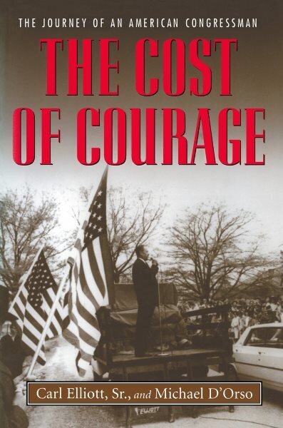 Cost of Courage: The Journey of an American Congressman цена и информация | Biogrāfijas, autobiogrāfijas, memuāri | 220.lv