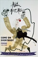 Come On Everybody: Poems 1953-2008 cena un informācija | Dzeja | 220.lv