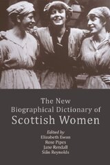 New Biographical Dictionary of Scottish Women 2nd ed. цена и информация | Биографии, автобиогафии, мемуары | 220.lv