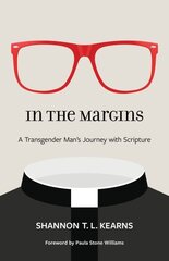 In the Margins: A Transgender Man's Journey with Scripture цена и информация | Биографии, автобиографии, мемуары | 220.lv