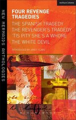 Four Revenge Tragedies: The Spanish Tragedy, The Revenger's Tragedy, 'Tis Pity She's A Whore and The White Devil цена и информация | Рассказы, новеллы | 220.lv