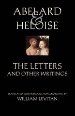 Abelard and Heloise: The Letters and Other Writings цена и информация | Поэзия | 220.lv