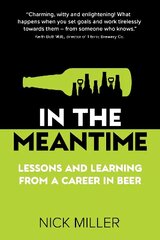 In The Meantime: Lessons and Learning from a Career in Beer cena un informācija | Biogrāfijas, autobiogrāfijas, memuāri | 220.lv